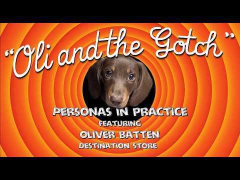 OTG Ep. 1: Personas in Practice (ft. Oliver Batten - Destination Store)
